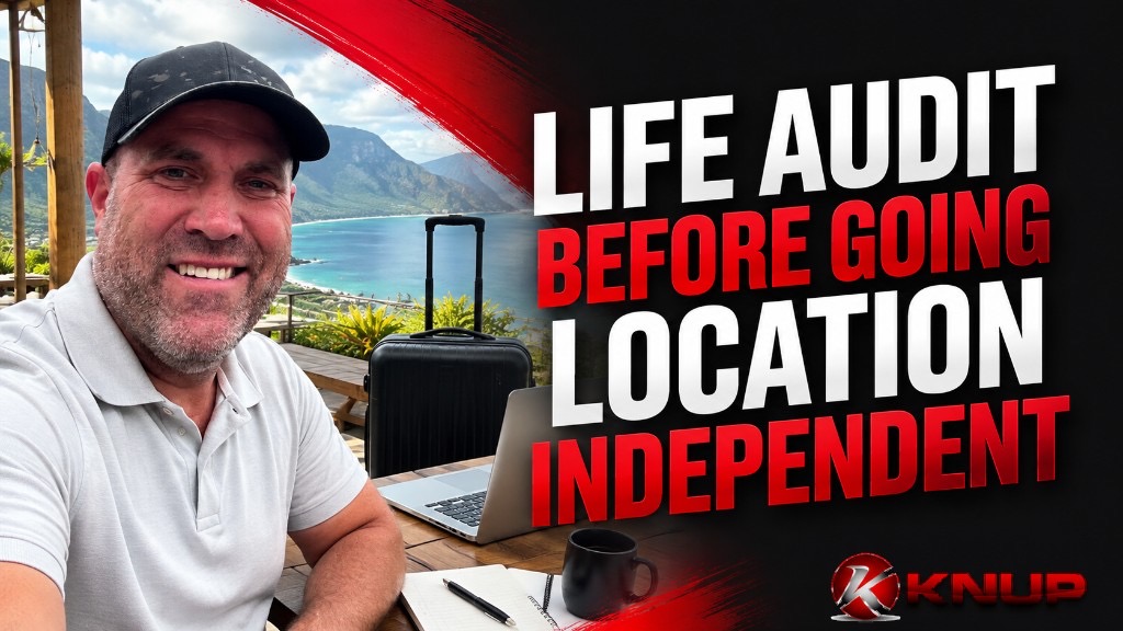 Do a Life Audit Before You Go Location Independent