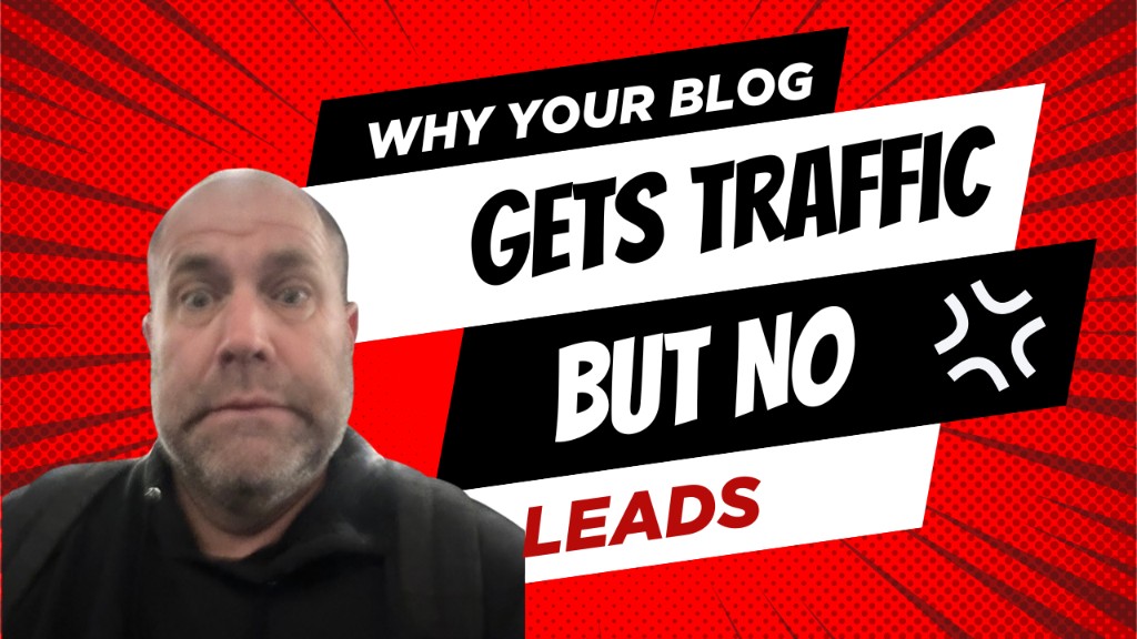 Why Your Blog Gets Traffic but No Leads