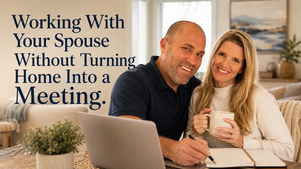 Working With Your Spouse Without Turning Home Into a Meeting