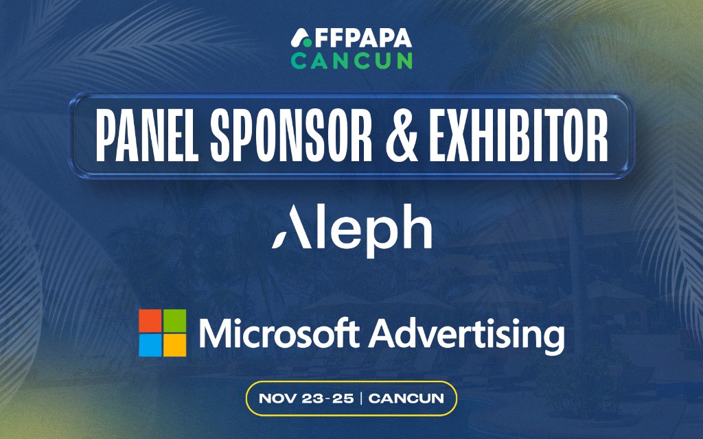 Aleph and Microsoft Advertising as Panel Sponsor & Exhibitor — AffPapa Conference Cancun, November 23–25