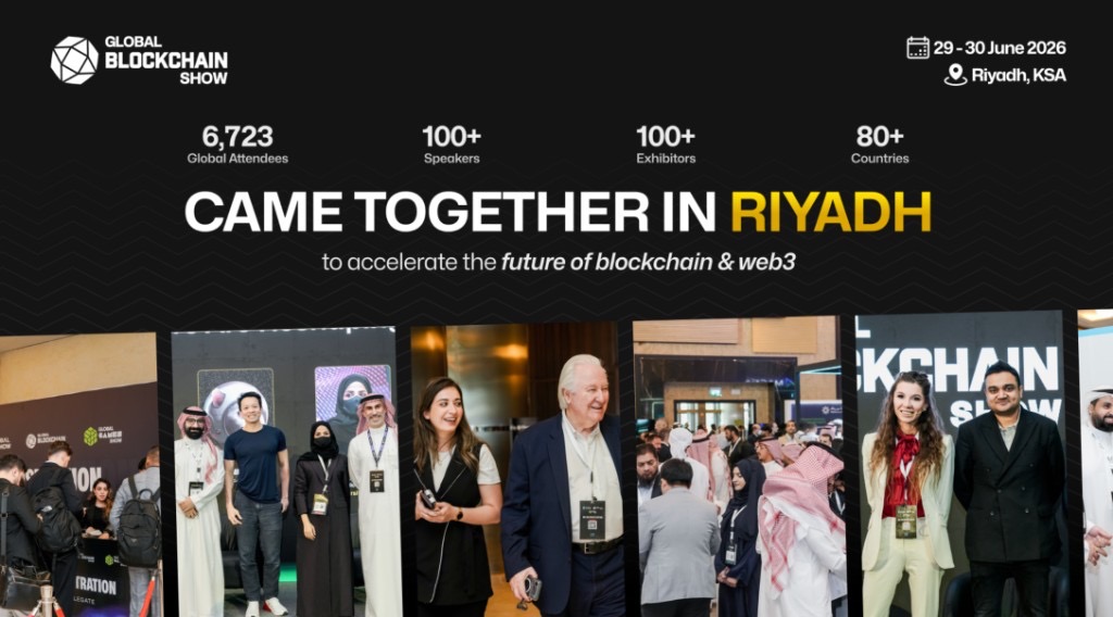 Riyadh Emerges as a Global Powerhouse as Blockchain Infrastructure & AI Take Center Stage at Global Blockchain Show 2026